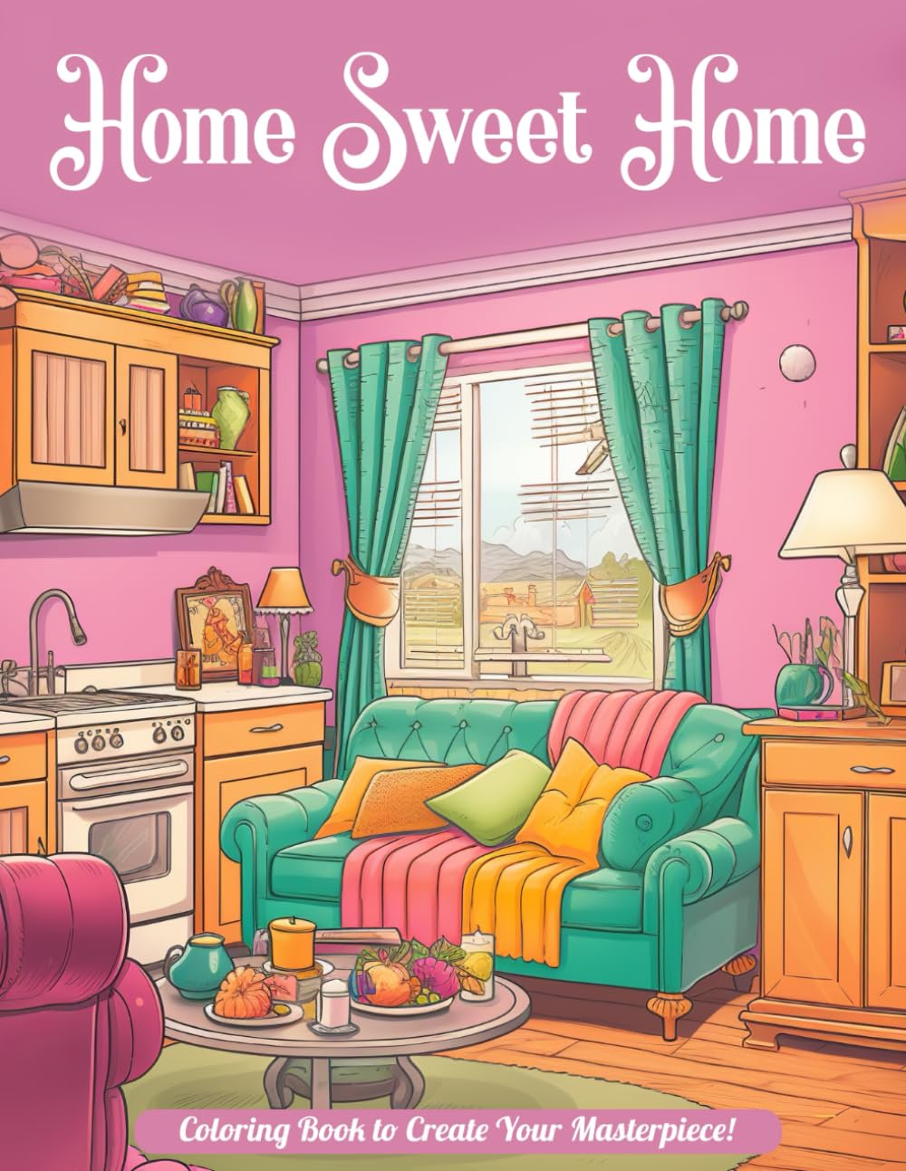 Home Sweet Home Coloring Book: Fun and Relaxing Interior Home Designs with Beautifully Furnished Rooms and Welcoming Outdoor Spaces